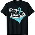 thumbnail image 1 of Cervical Cancer Awareness Save The Coochies Ribbon T-Shirt, 1 of 4