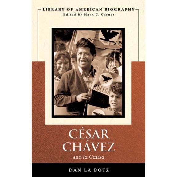 Pre-Owned Cesar Chavez and La Causa (Paperback) 0321187644 9780321187642