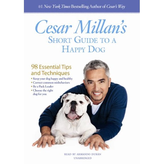 Pre-Owned Cesar Millan's Short Guide to a Happy Dog: 98 Essential Tips and Techniques (Audiobook) by Cesar Millan, Armando Duran