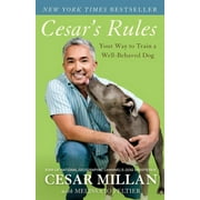 CESAR MILLAN; MELISSA JO PELTIER Cesar's Rules: Your Way to Train a Well-Behaved Dog (Paperback)