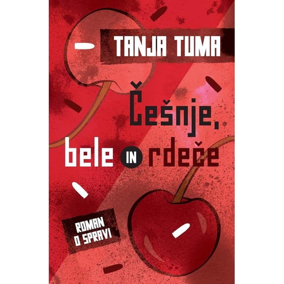 Cesnje, Bele in Rdece: Roman O Spravi