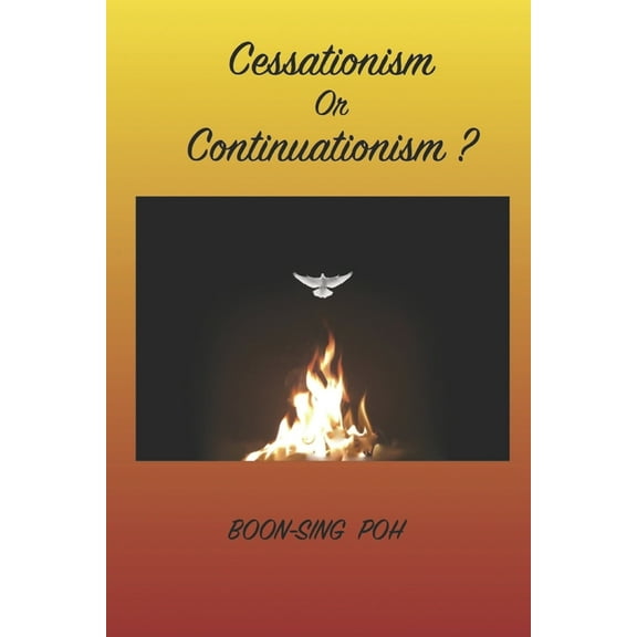 Cessationism or Continuationism?: An Exposition Of 1 Corinthians 12-14 And Related Passages (Paperback)