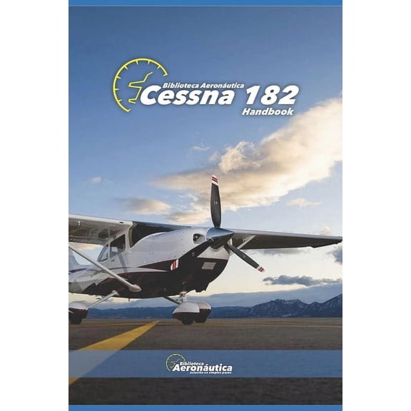 Cessna 182. Handbook. Operating manual for pilots: A pilot guide. Owner manual Cessna 182. Flight crew manual, (Paperback)