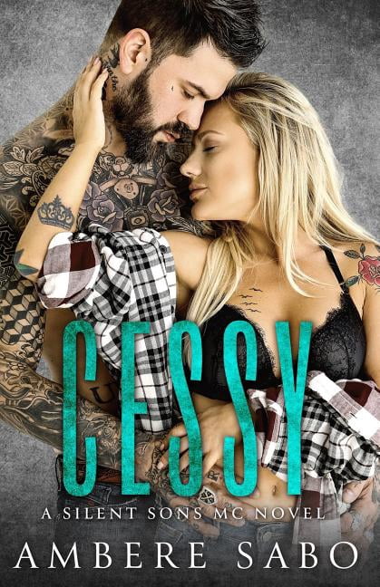 Cessy: A Silent Sons MC Novel Book One (Paperback) by Ambere Sabo