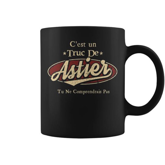 Cest Un Truc De Astier Tu Ne Comprendrais Pas Avec Nom Personnalis Coffee Mugs