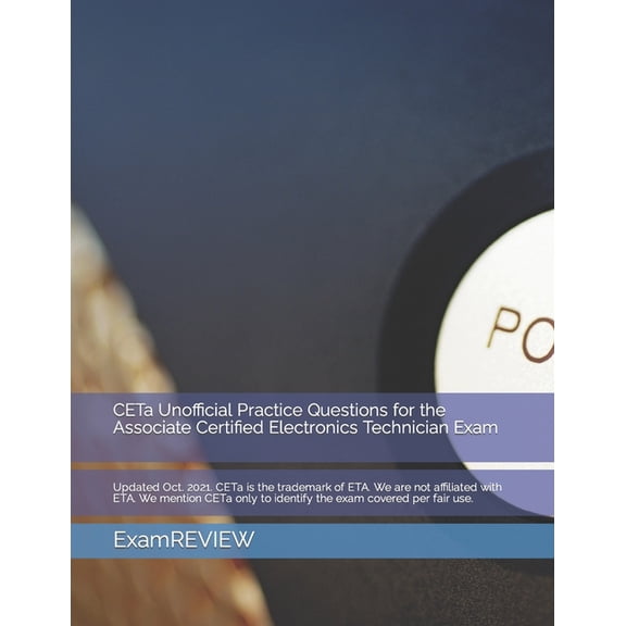 Ceta Unofficial Practice Questions For The Associate Certified Electronics Technician Exam