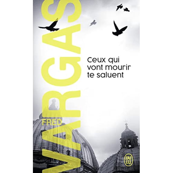 Pre-Owned Ceux Qui Vont Mourir Te Saluent (Paperback) 2290351288 9782290351284