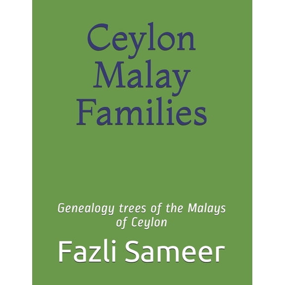 Ceylon Malay Families: Genealogy trees of the Malays of Ceylon, (Paperback)