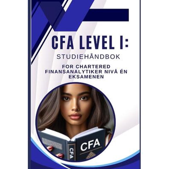 Cfa Exams: CFA Level I: Studiehndbok for Chartered Finansanalytiker niv n eksamenen (Paperback)
