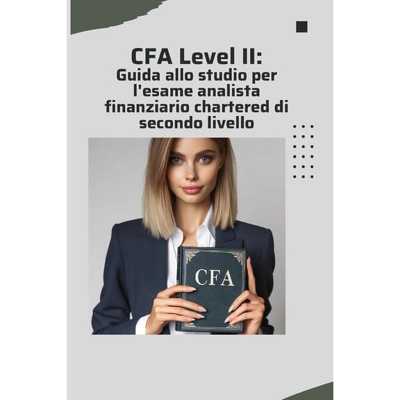 Cfa Exams: CFA Level II: Guida allo studio per l'esame analista finanziario chartered di secondo livello (Paperback)