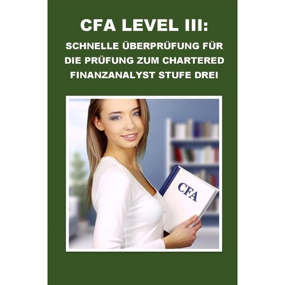 Cfa Exams: CFA Level III: Schnelle berprfung fr die Prfung zum Chartered Finanzanalyst Stufe drei (Paperback)