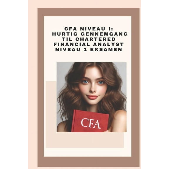 Cfa Exams: CFA Niveau I: Hurtig Gennemgang til Chartered Financial Analyst Niveau 1 Eksamen (Paperback)