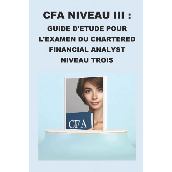 Cfa Exams: CFA Niveau III: Guide d'tude pour l'examen du Chartered Financial Analyst Niveau Trois (Paperback)