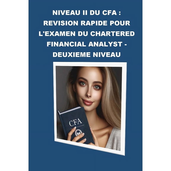 Cfa Exams: Niveau II du CFA: Rvision Rapide pour l'Examen du Chartered Financial Analyst - Deuxime Niveau (Paperback)