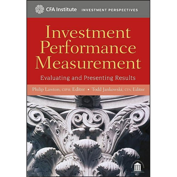 Cfa Institute Investment Perspectives Investment Performance Measurement: Evaluating and Presenting Results, Book 2, (Hardcover)