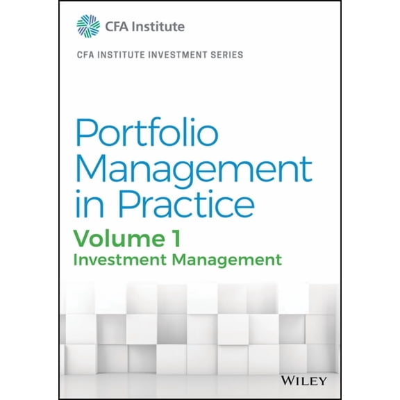Cfa Institute Investment: Portfolio Management in Practice, Volume 1: Investment Management (Hardcover)