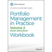 Cfa Institute Investment Portfolio Management in Practice, Volume 2 Asset Allocation Workbook Paperback