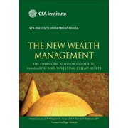 Cfa Institute Investment The New Wealth Management The Financial Advisors Guide to Managing and Investing Client Assets, Book 28, Hardcover