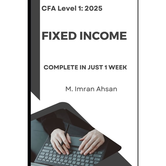 Cfa Level 1 CFA level1 Fixed Income: Complete Fixed income in 1 week, (Paperback)