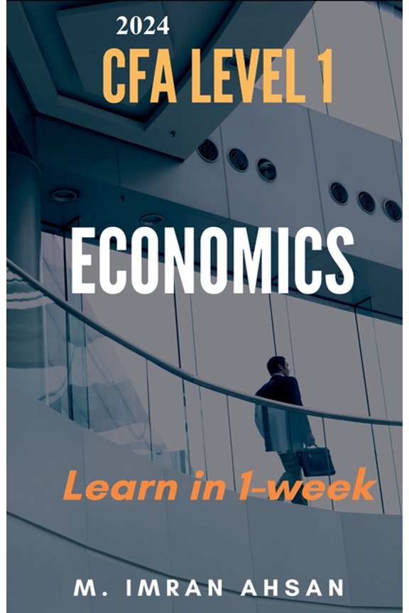 Cfa Level 1 Economics for CFA 2024: level 1 in just one week, Book 4, (Paperback)