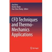 Cfd Techniques and Thermo-Mechanics Applications, Hardcover