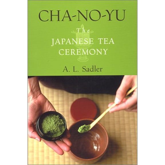 Pre-Owned Cha-No-Yu: The Japanese Tea Ceremony (Paperback) 0804834075 9780804834070