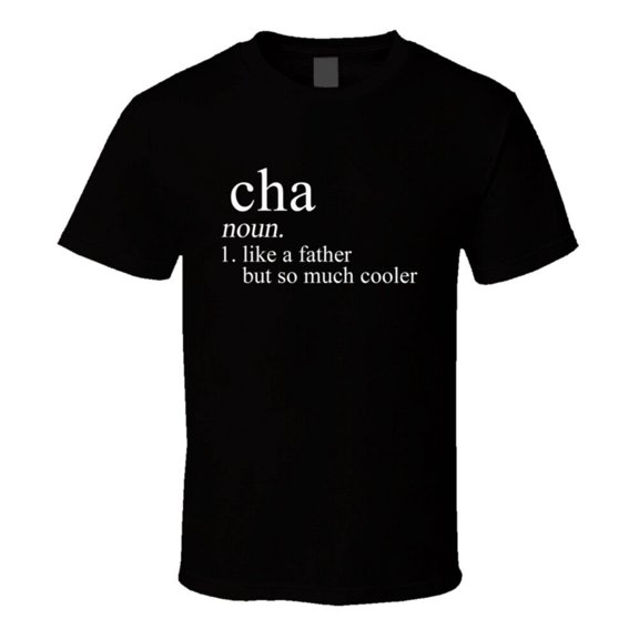 Cha Noun Languages Definition Dad Father Father's Day Gift Cool T Shirt