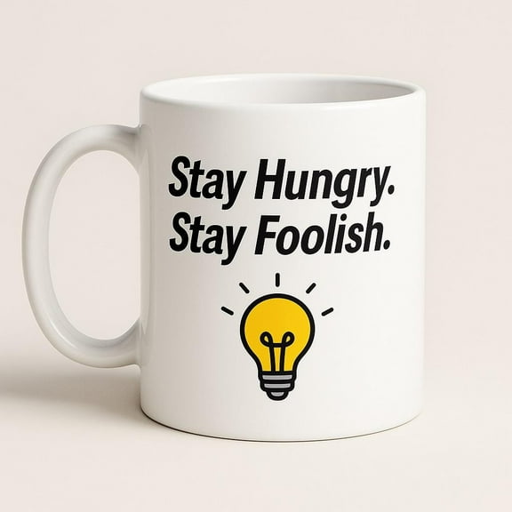 ChaChaCoo Stay Hungry. Stay Foolish. Mug | Motivational Quote Coffee Cup | Idea Lightbulb Design | Steve Jobs Inspired Mug