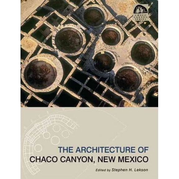 Chaco Canyon Series: The Architecture of Chaco Canyon, New Mexico (Paperback)