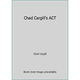 thumbnail image 1 of Pre-Owned Chad Cargill's ACT (Paperback) 0974378062 9780974378060, 1 of 1