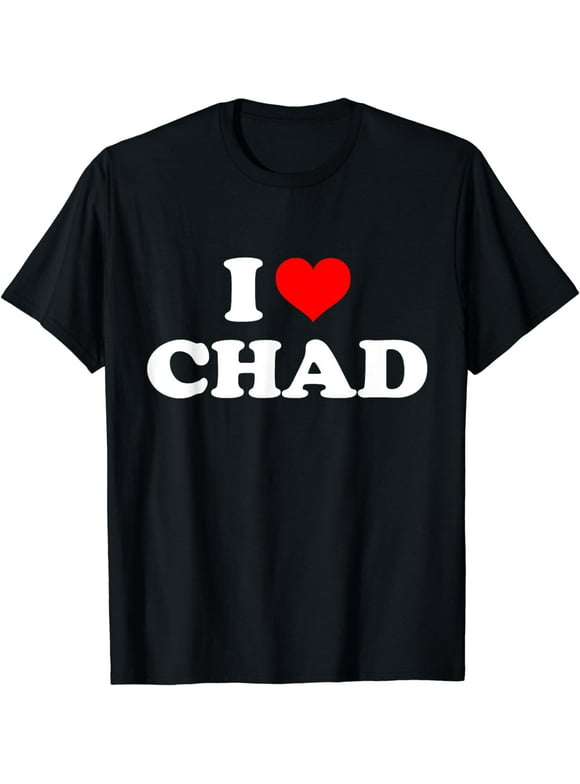 Chad - I Heart Chad - I Love Chad T-Shirt