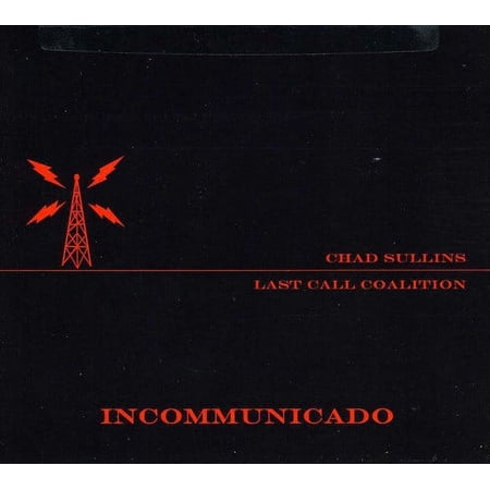 Chad Sullins and the Last Call Coalition - Incommunicado - Country - CD