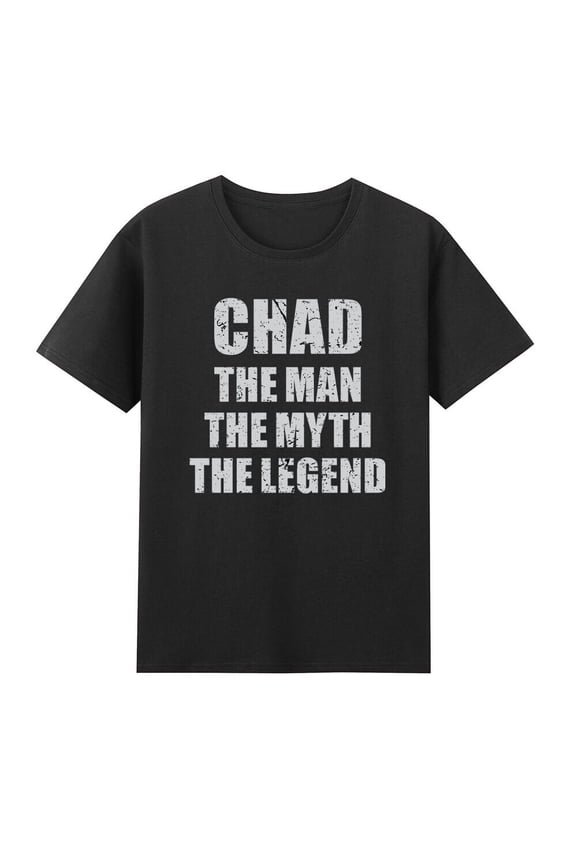 Chad The Man The Myth The Legend T-Shirt
