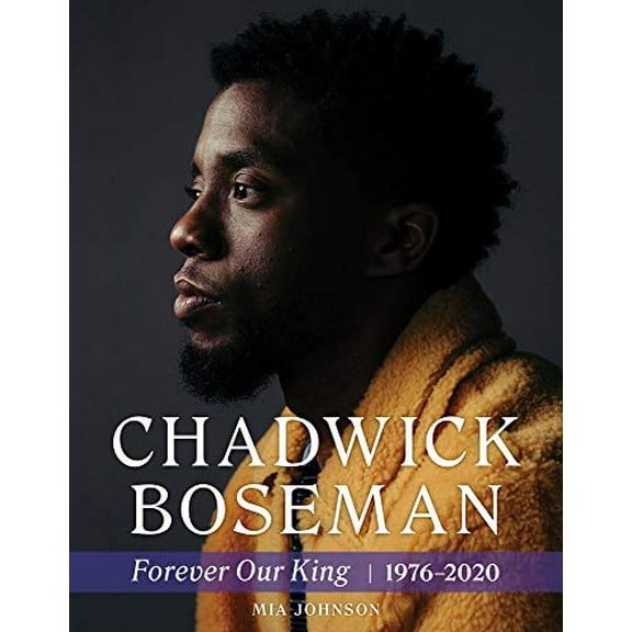 Pre-Owned Chadwick Boseman: Forever Our King 1976-2020 (Paperback) 1629378305 9781629378305