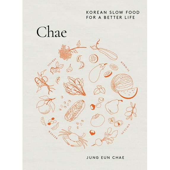 Chae: Korean Slow Food for a Better Life, (Hardcover)