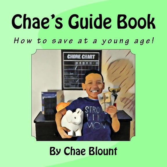 Chae's Guide Book: How to save at a young age!, (Paperback)