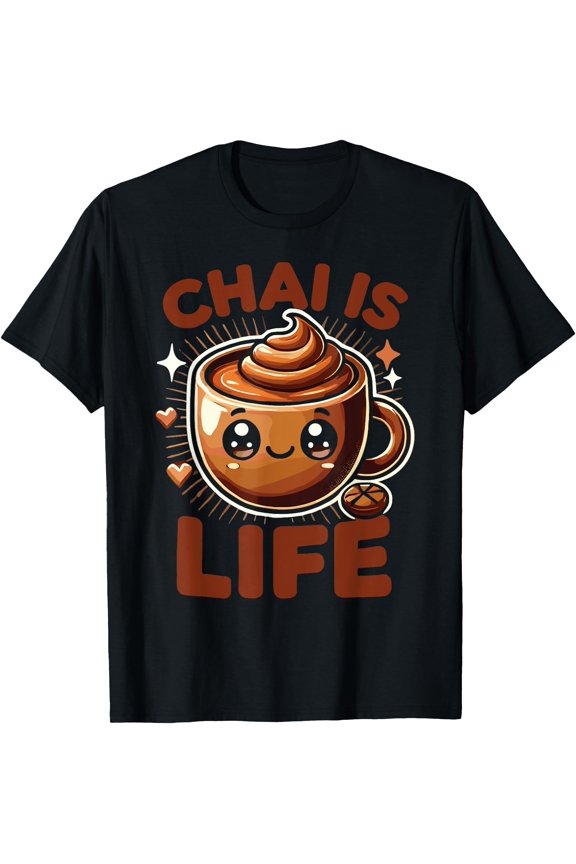 Chai Is Life T-Shirt, Unisex T-Shirt