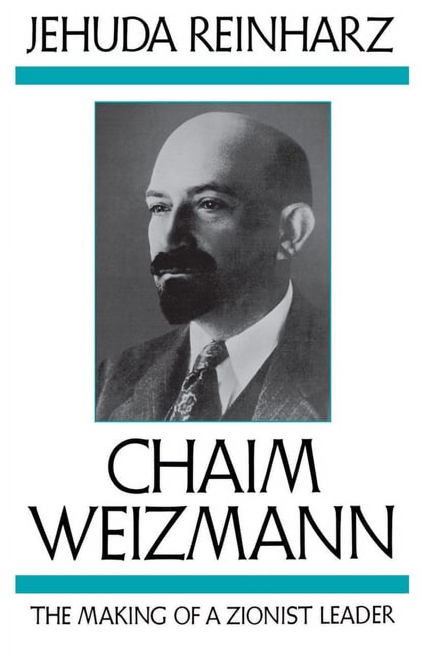 Chaim Weizmann: The Making of a Zionist Leader, (Paperback)