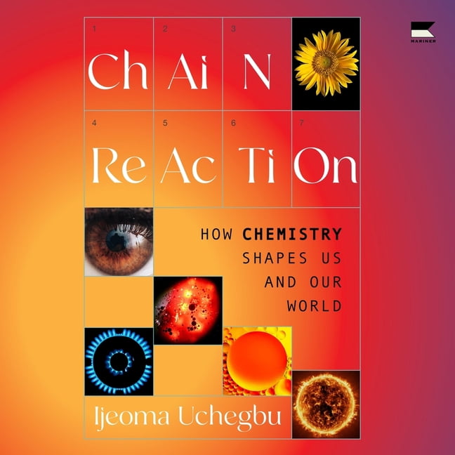 Chain Reaction: How Chemistry Shapes Us and Our World, (Audiobook)