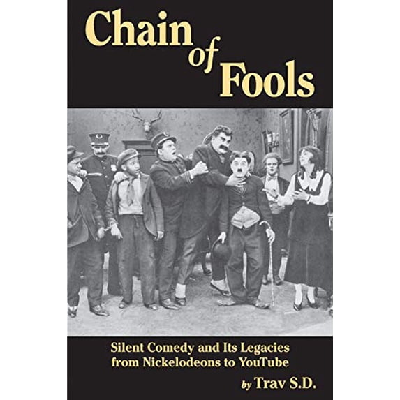Pre-Owned Chain of Fools - Silent Comedy and Its Legacies from Nickelodeons to YouTube Paperback Trav S.D.