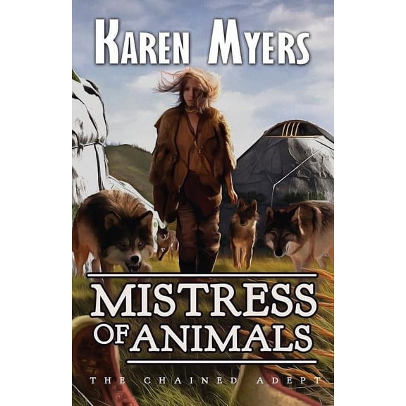 Chained Adept: Mistress of Animals: A Lost Wizard's Tale (Paperback)