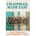 thumbnail image 1 of Chainmail Made Easy : How To Make Your Own Chainmail In 7 Steps: Chainmail Jewelry Making (Paperback), 1 of 1