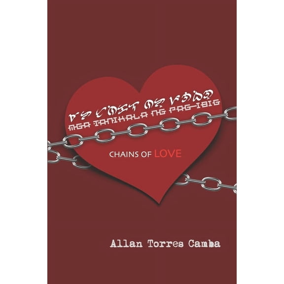 Chains of LOVE: Mga Tanikala ng Pag-Ibig (Tanaga poems in Baybayin) (Paperback)
