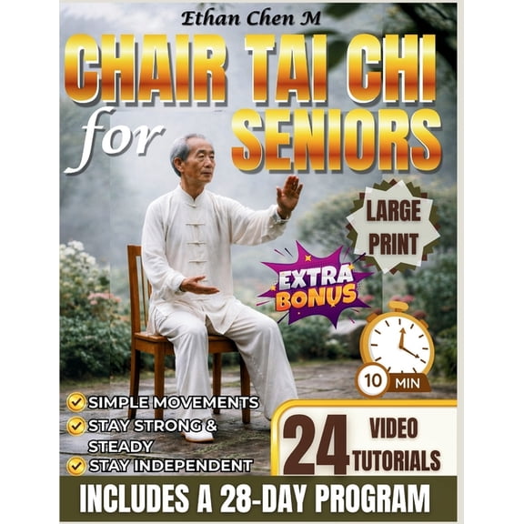 Chair Tai Chi for Seniors: Simple Daily Movements to Stay Strong, Steady, and Independent with Illustrations & Video, (Paperback)