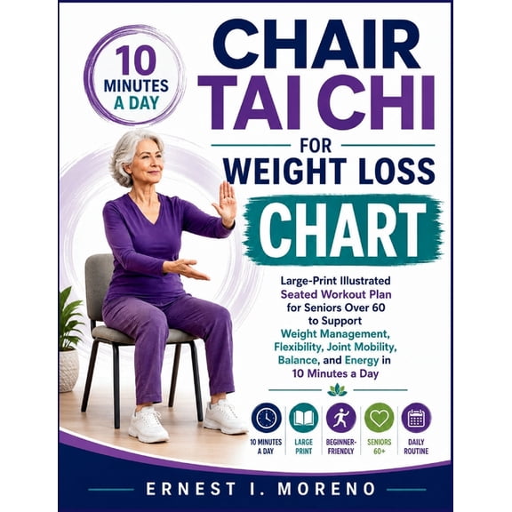 Chair Tai Chi for Weight Loss Chart: Large-Print Illustrated Seated Workout Plan for Seniors Over 60 to Support Weight M, (Paperback)