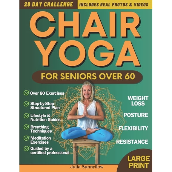 Chair Yoga for Seniors Over 60 + for Weight Loss: 28-Day Challenge for Beginners and Advanced: Improve Posture, Strength, (Paperback)