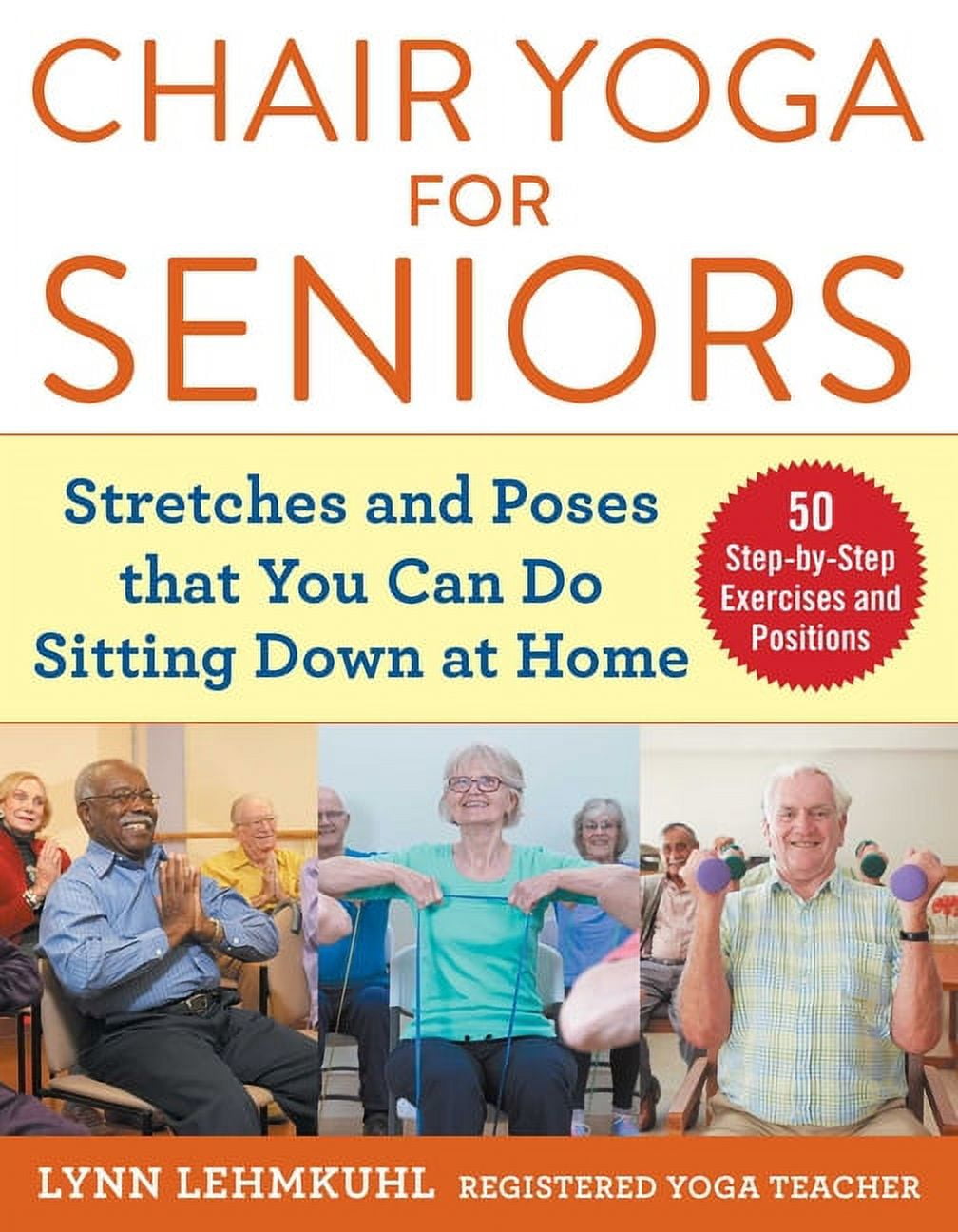 Chair Yoga for Seniors: Stretches for Pain Relief and Joint Health That  Improve Seniors' Flexibility to Help Prevent Falls and Improve Quality  (Paperback)