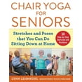 thumbnail image 1 of Chair Yoga for Seniors : Stretches and Poses that You Can Do Sitting Down at Home (Paperback), 1 of 1
