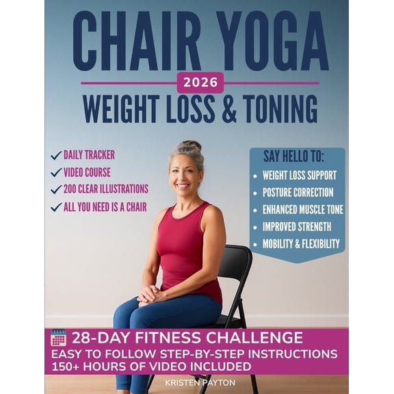 Chair Yoga for Weight Loss: Over 150 STEP-BY-STEP VIDEO LESSONS with AUDIO INSTRUCTIONS and 28-Day Fat Burning Challenge, (Paperback)