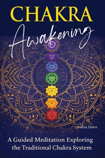 Chakra Awakening: A Guided Meditation Focused on Awareness Within the Chakra System, (Paperback)